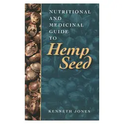 Nutritional and Medicinal Guide to Hemp Seed Book